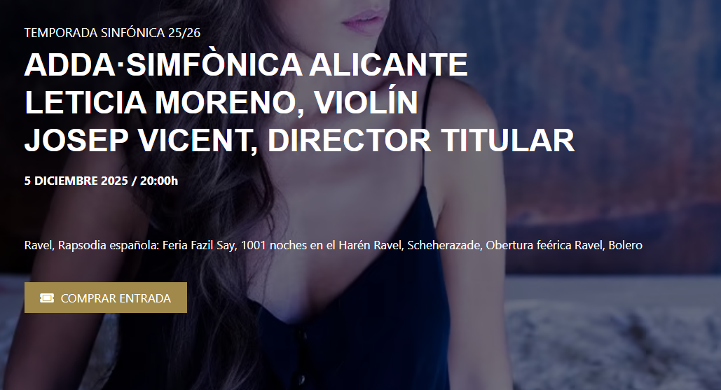 TEMPORADA SINFÓNICA 25/26 ADDA·SIMFÒNICA ALICANTE LETICIA MORENO, VIOLÍN JOSEP VICENT, DIRECTOR TITULAR